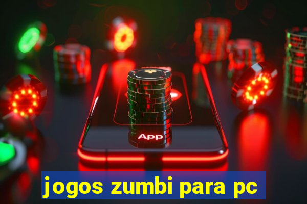 jogos zumbi para pc